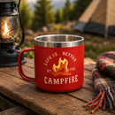 Red Life Is Better By The Campfire Insulated Travel Camping Mug