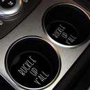 Buckle Up Y All Car Coasters Auto Cup Holder