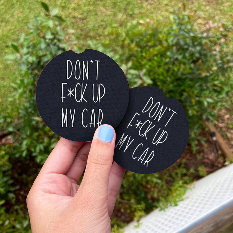 Don't F Up My Car Coasters Auto Cup Holder