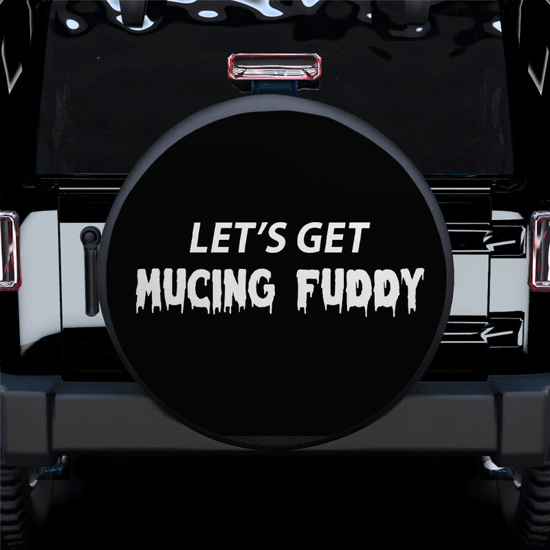 Let Get Mucing Fuddy Car Spare Tire Cover
