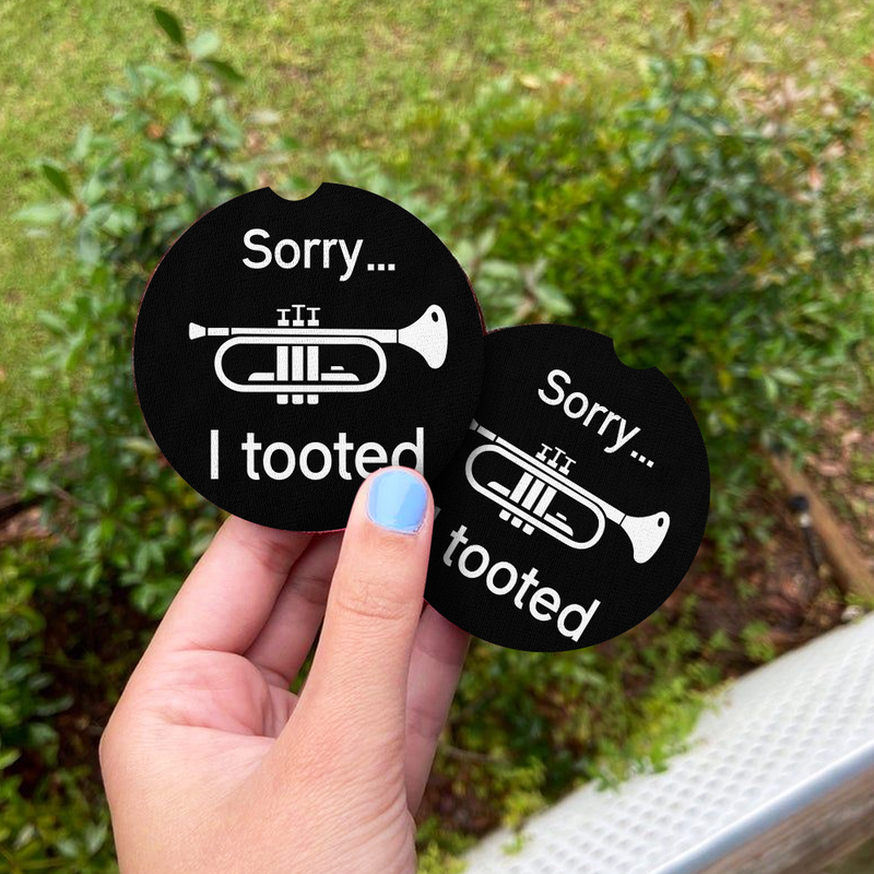 Sorry I Tooted Car Coasters Auto Cup Holder