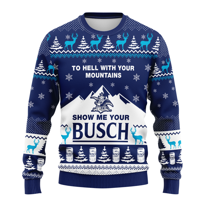 Show Me Your Busch Ugly Christmas Sweater Amazing Gift Idea Thanksgiving Gift