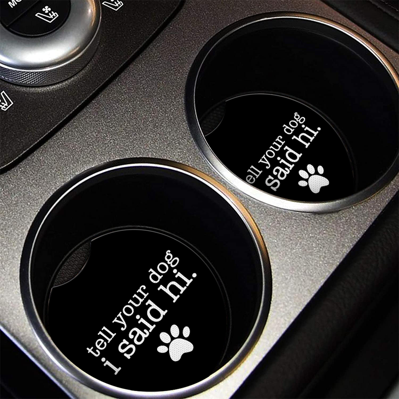 Tell Your Dog I Said Hi Car Coasters Auto Cup Holder