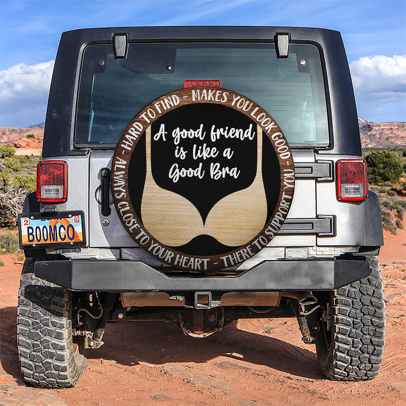 A Good Friend Is Like A Good Bra Car Spare Tire Cover