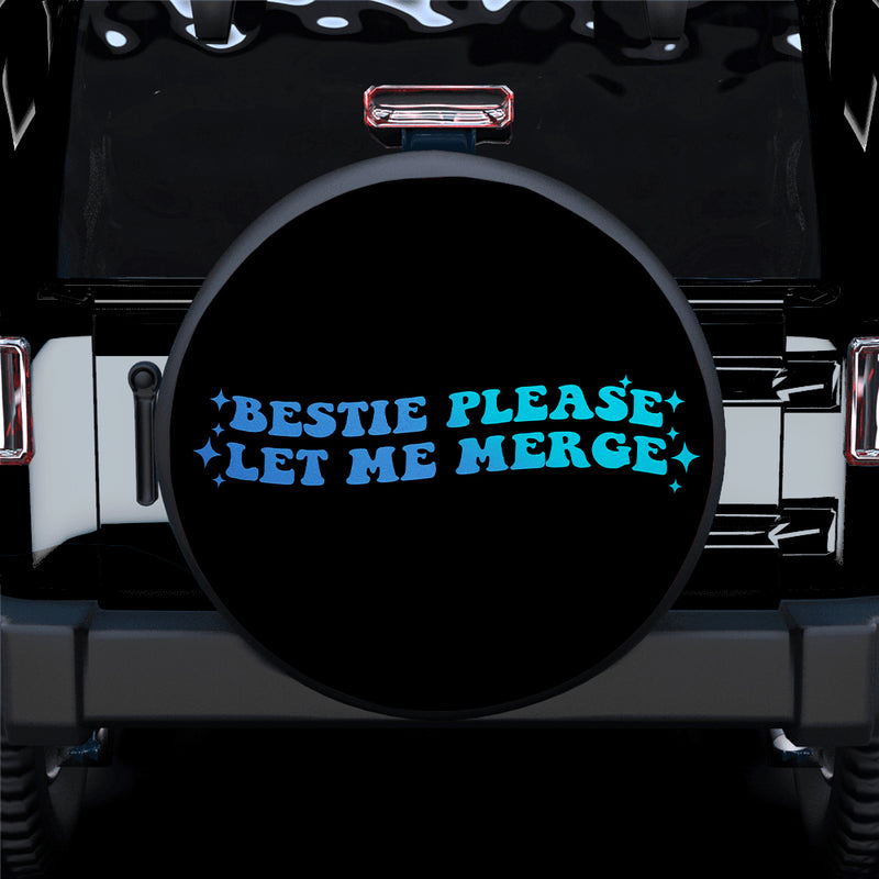 Bestie Please Let Me Merge Car Spare Tire Cover
