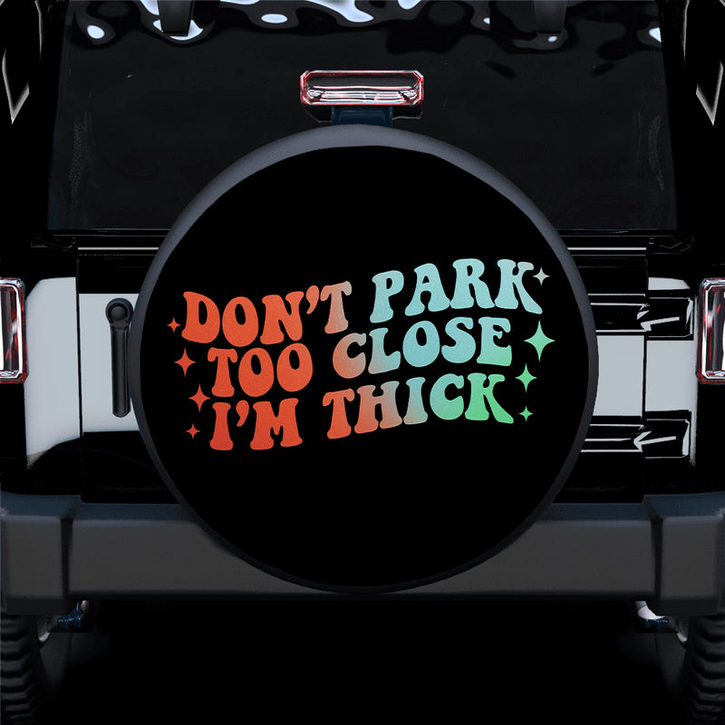 Don't Park Too Close Car Spare Tire Covers Gift For Campers