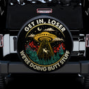 UFO Alien Get In Loser Car Spare Tire Cover