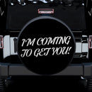 I Am Coming To Get You Jeep Car Spare Tire Cover