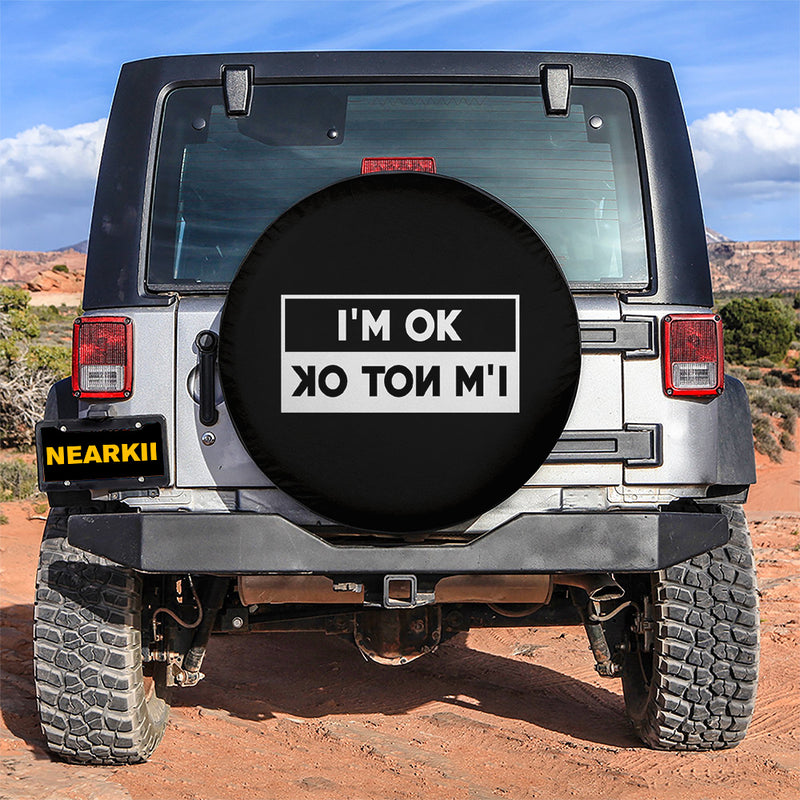 I Am Ok I Am Not Ok Funny Car Spare Tire Covers Gift For Campers