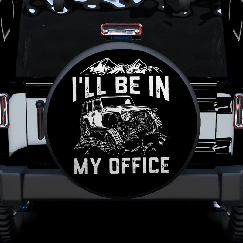 I Will Be In My Office Car Spare Tire Covers Gift For Campers