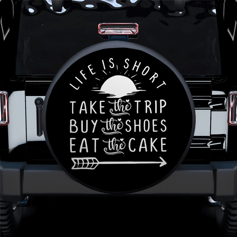 Life Is Short Take The Trip Jeep Car Spare Tire Cover