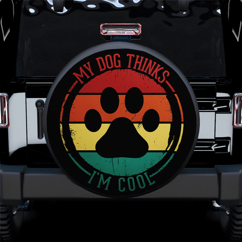 My Dog Thinks I Am Cool Vintage Jeep Car Spare Tire Covers Gift For Campers