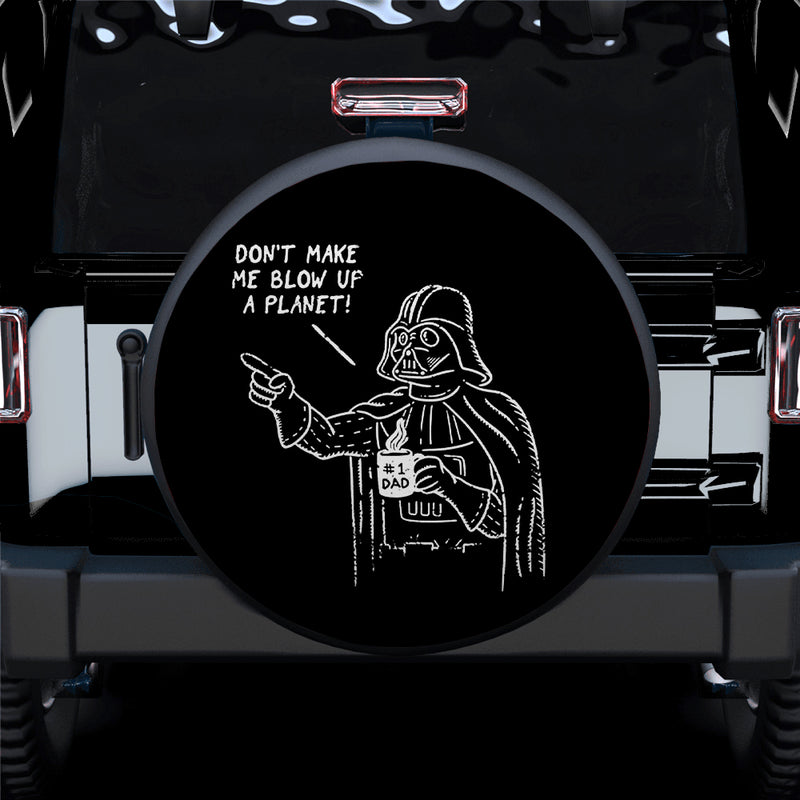 Darth Vader Funny Don't Make Me Blow Up Car Spare Tire Covers Gift For Campers