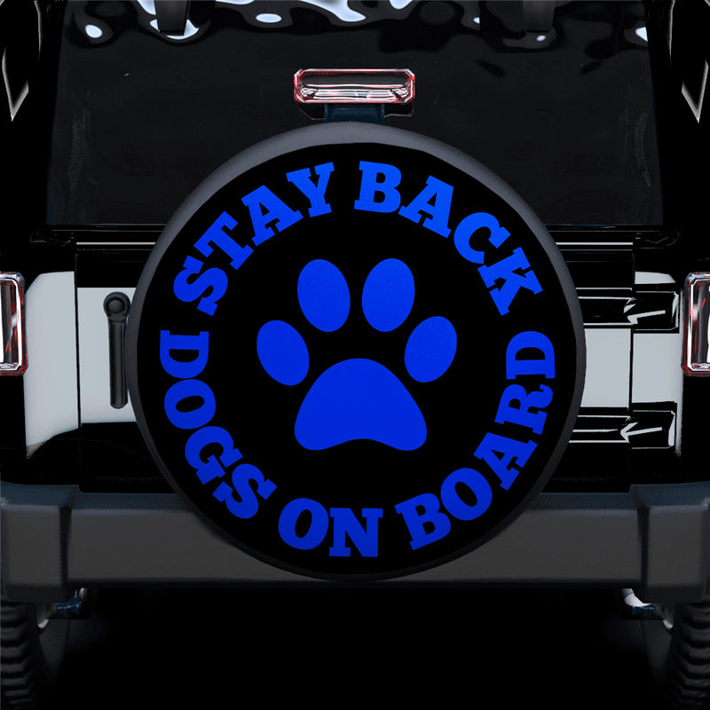 Stay Back Dogs On Board Blue Car Spare Tire Covers Gift For Campers