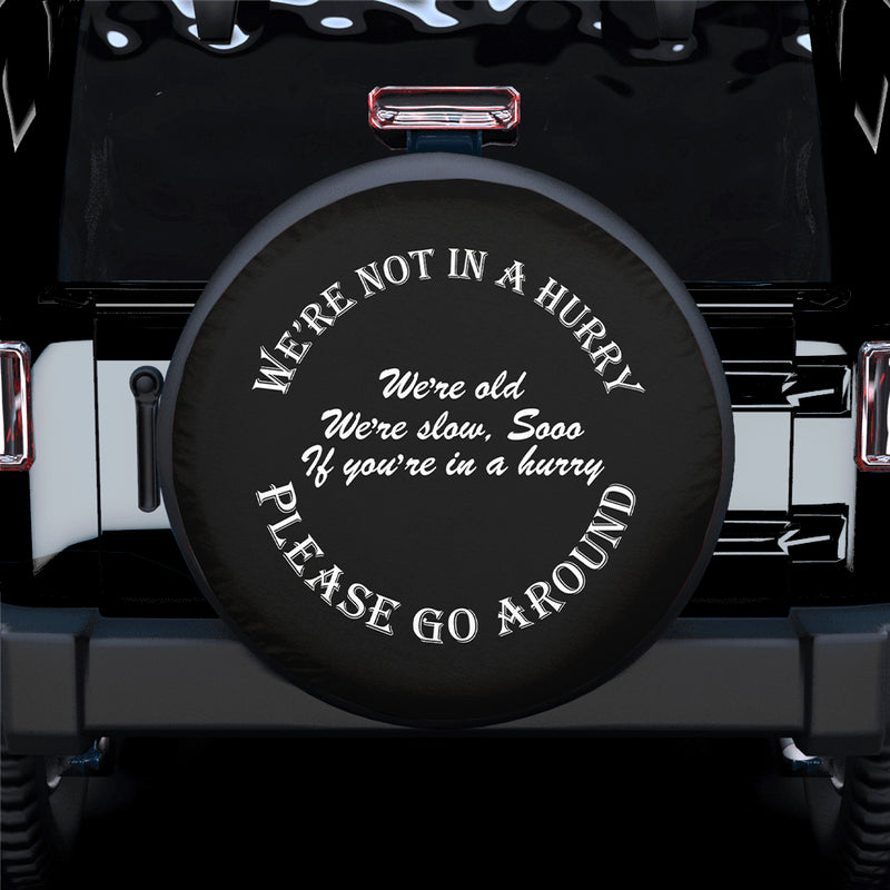 We Are Not In A Hurry Funny Spare Tire Covers Gift For Campers Nearkii