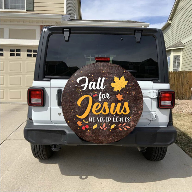 Fall For Jesus He Never Leaves Jeep Car Spare Tire Cover Gift For Campers Nearkii