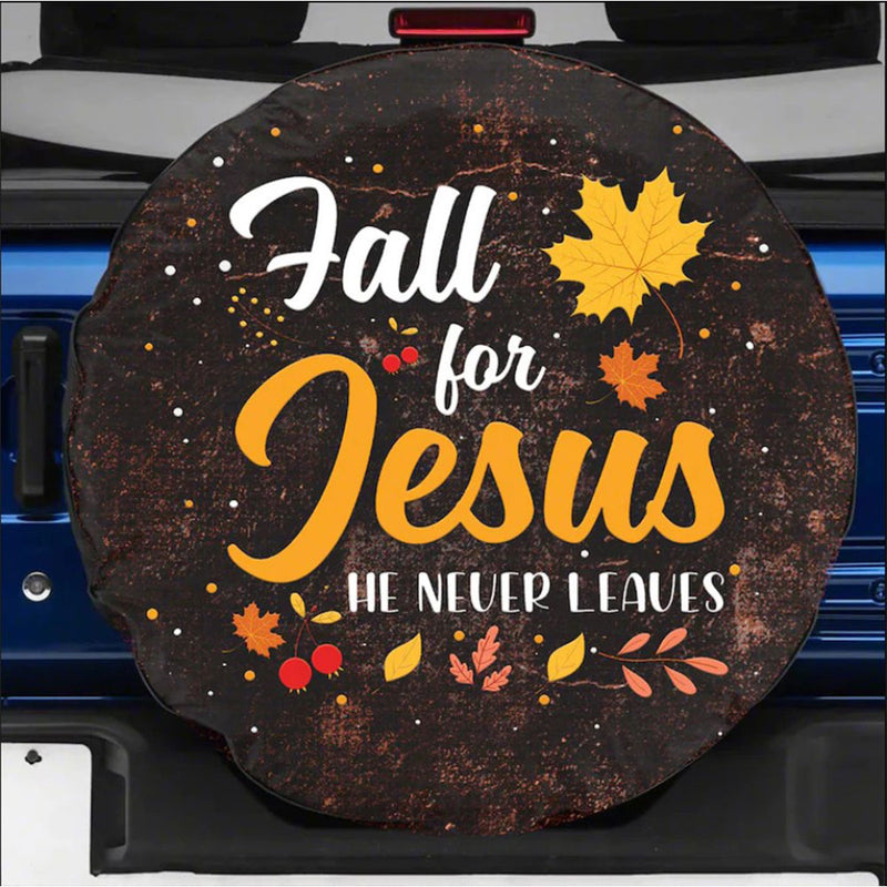 Fall For Jesus He Never Leaves Jeep Car Spare Tire Cover Gift For Campers Nearkii