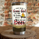 I Tried To Be A Good Girl But Then The Bonfire Was Lit And There Was Beer Camping Camfire Tumbler 2023 Nearkii