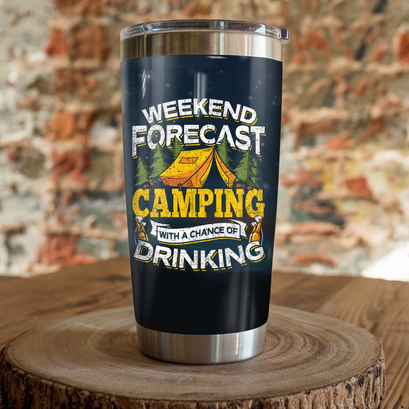 Weekend Forecast Camping With A Chance Of Drinking Camping Camfire Tumbler 2023 Nearkii