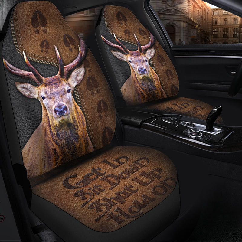 Get In Sit Down Shut Up Hold On Deer Premium Custom Car Seat Covers Decor Protectors Nearkii