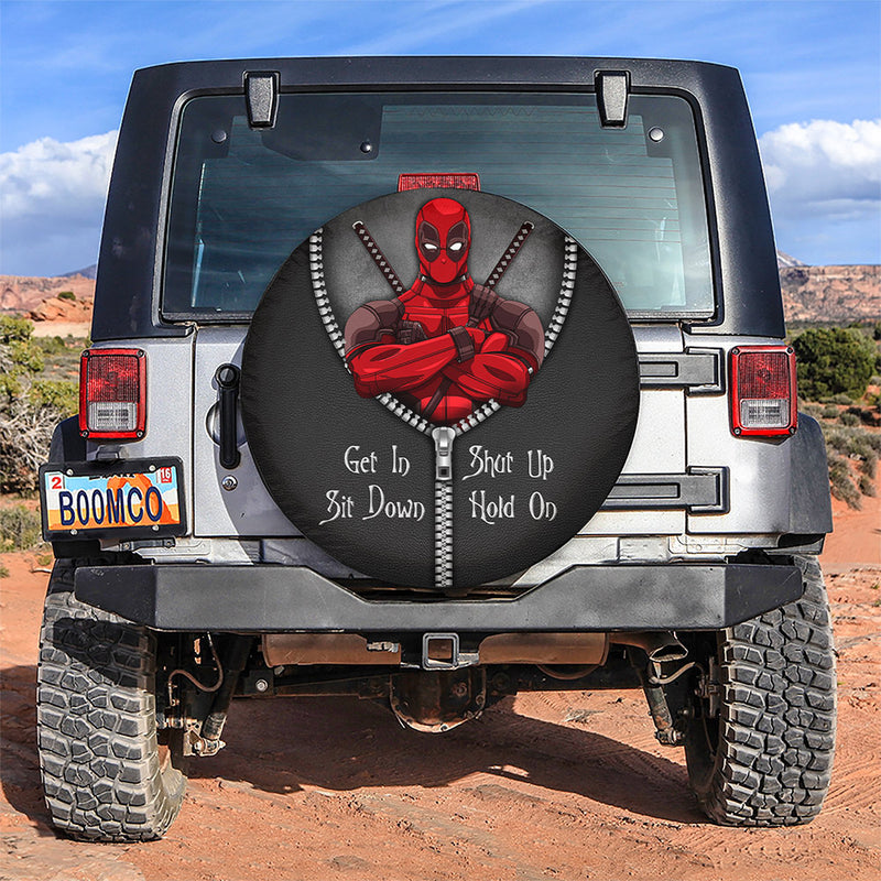 Deadpool Zipper Get In Sit Down Shut Up Hold On Car Spare Tire Covers Gift For Campers Nearkii