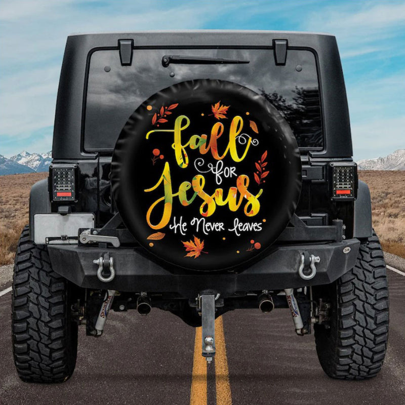 Fall For Jesus, He Never Leaves Car Spare Tire Cover Gift For Campers Nearkii