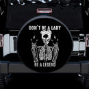 Don't Be A Lady, Be a Legend Car Spare Tire Cover Gift For Campers Nearkii