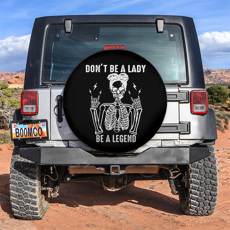 Don't Be A Lady, Be a Legend Car Spare Tire Cover Gift For Campers Nearkii