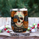 I Do What I Want Skull Roses Mandala Wine Tumbler Nearkii