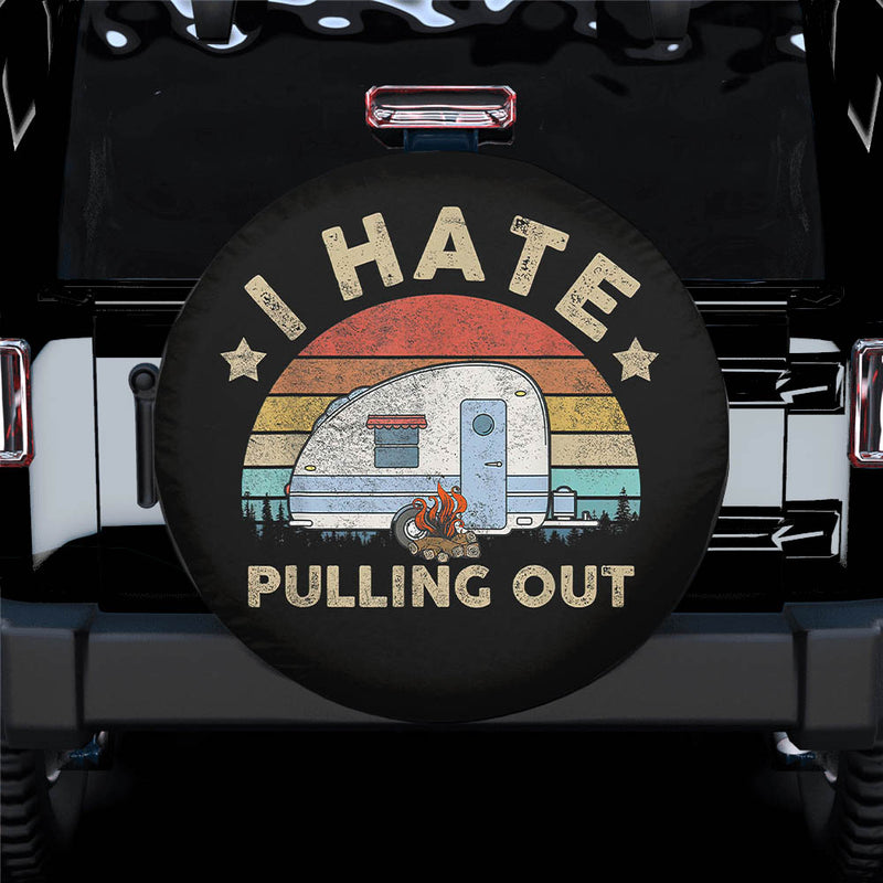 I Hate Pulling Out Spare Tire Cover Gift For Campers Nearkii