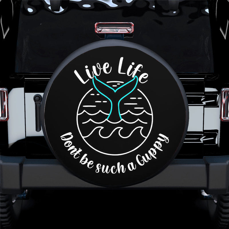 Live Life Don't be a Guppy Mermaid Tail Spare Tire Covers Gift For Campers Nearkii