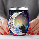 Toothless Light Fury Night Fury Love You To Moon And Back Premium Wine Tumbler Nearkii