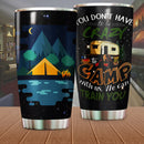 You Don'T Have Tobe Crazy To Camp Camping Camfire Tumbler 2023 Nearkii