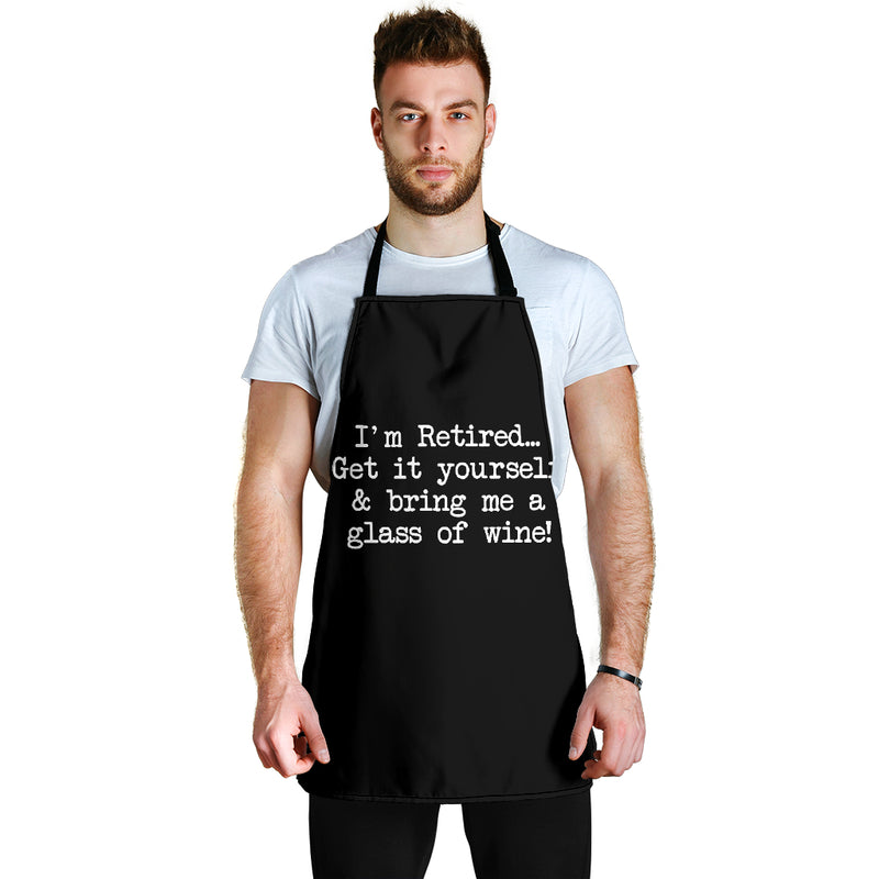 I'm Retired... Get It Yourself & Bring Me A Glass Of Wine Custom Apron Best Gift For Anyone Who Loves Cooking Nearkii