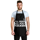 I Will Feed All You Fuckers Custom Apron Gift for Cooking Guys Nearkii