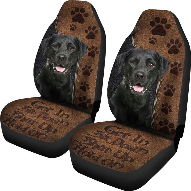 Get In Sit Down Shut Up Hold On Labrador Retriever Dog Premium Custom Car Seat Covers Decor Protectors Nearkii