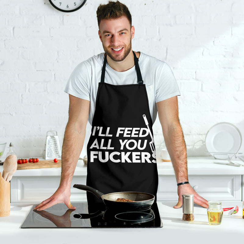I Will Feed All You Fuckers Custom Apron Gift for Cooking Guys Nearkii