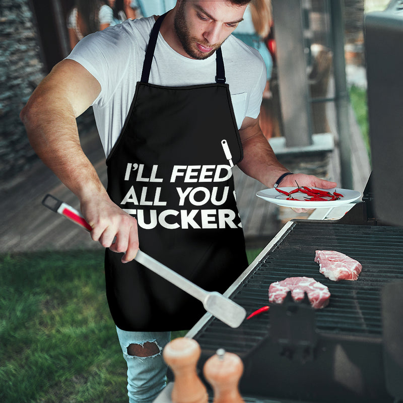 I Will Feed All You Fuckers Custom Apron Gift for Cooking Guys Nearkii