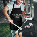 Wine Goes With Everything I Wear Custom Apron Best Gift For Anyone Who Loves Cooking