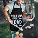 This Is What A Really Cool Dad Look Like Custom Apron Best Gift For Anyone Who Loves Cooking