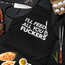 I Will Feed All You Fuckers Custom Apron Gift for Cooking Guys Nearkii