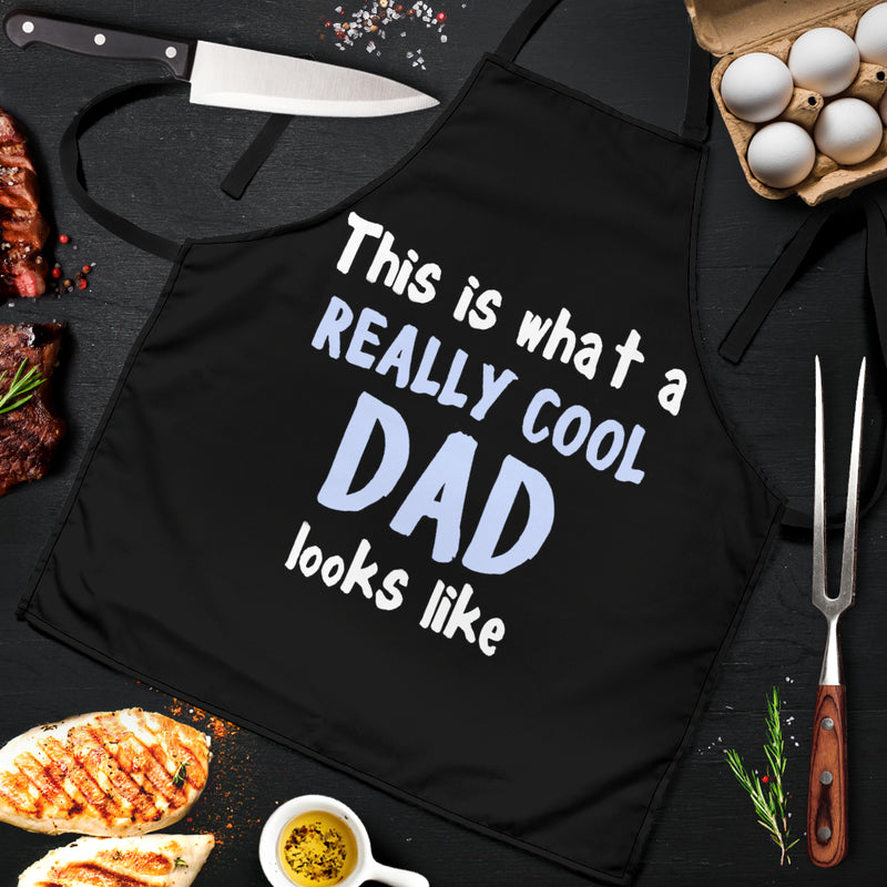 This Is What A Really Cool Dad Look Like Custom Apron Best Gift For Anyone Who Loves Cooking