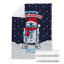 All I Want For Christmas Is R2 Ugly Christmas Custom Blanket Home Decor Nearkii