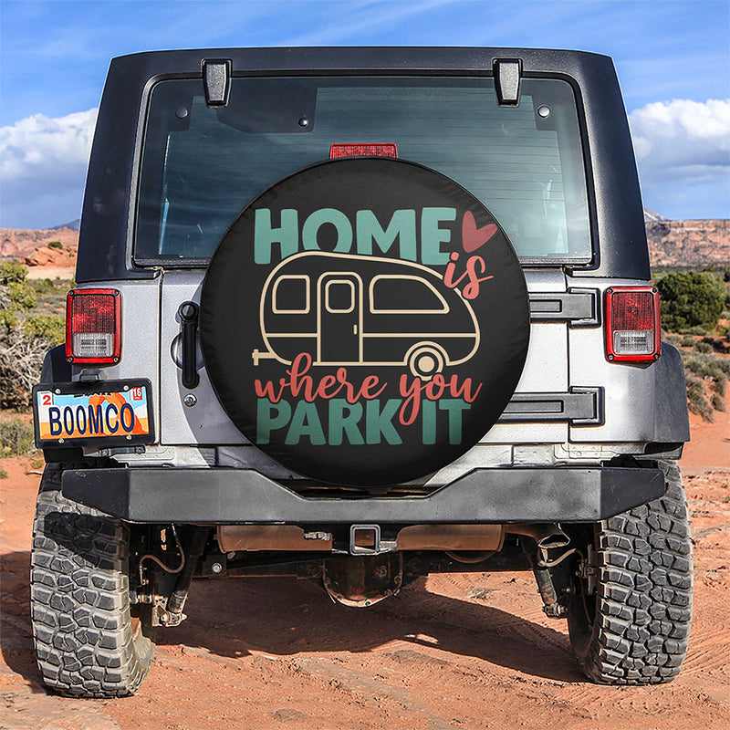 Home Is Where You Park Is Car Spare Tire Covers Gift For Campers Nearkii