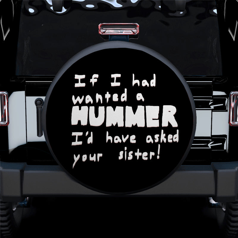 If I Had Wanted A Number I'd Have Asked Your Sister Car Spare Tire Cover