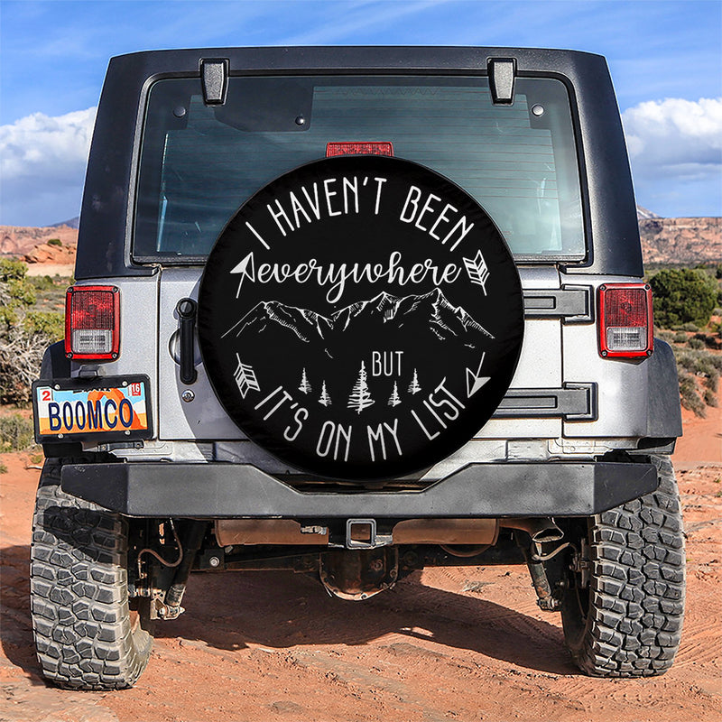 I Havent Been Everywhere It's On Our List Car Spare Tire Covers Gift For Campers Nearkii