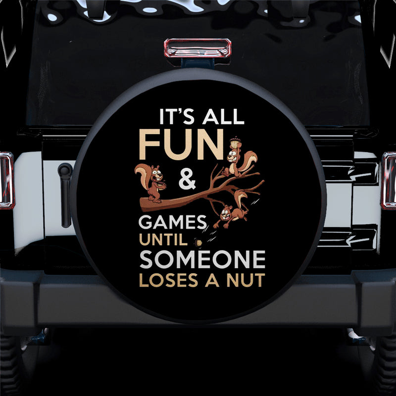 It's All Fun And Games Until Someone Loses A Nut Car Spare Tire Covers Gift For Campers Nearkii