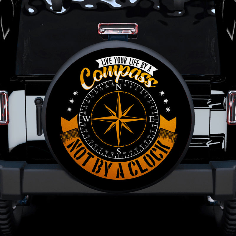 Live Your Life By A Compass Not By A Clock Car Spare Tire Covers Gift For Campers Nearkii