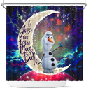 Olaf Frozen Love You To The Moon Galaxy Shower Curtain Nearkii