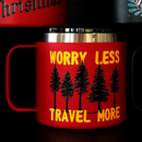 Red Worry Less Travel More Insulated Travel Camping Mug Nearkii